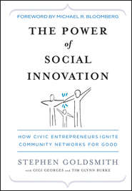 The Power of Social Innovation. How Civic Entrepreneurs Ignite Community Networks for Good