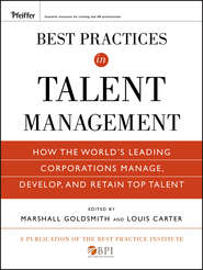 Best Practices in Talent Management. How the World&apos;s Leading Corporations Manage, Develop, and Retain Top Talent