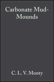 Carbonate Mud-Mounds. Their Origin and Evolution (Special Publication 23 of the IAS)