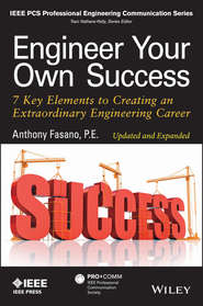 Engineer Your Own Success. 7 Key Elements to Creating an Extraordinary Engineering Career