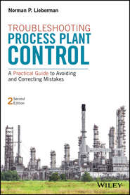 Troubleshooting Process Plant Control. A Practical Guide to Avoiding and Correcting Mistakes