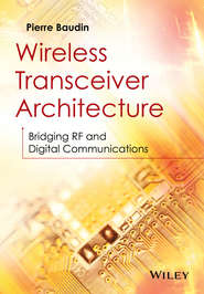 Wireless Transceiver Architecture. Bridging RF and Digital Communications