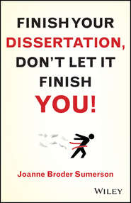 Finish Your Dissertation, Don&apos;t Let It Finish You!