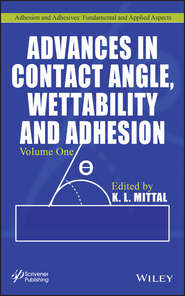 Advances in Contact Angle, Wettability and Adhesion, Volume One