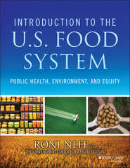 Introduction to the US Food System. Public Health, Environment, and Equity