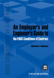 An Employer&apos;s and Engineer&apos;s Guide to the FIDIC Conditions of Contract