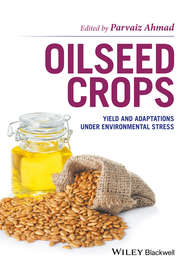 Oilseed Crops. Yield and Adaptations under Environmental Stress