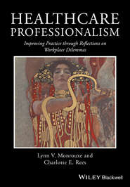 Healthcare Professionalism. Improving Practice through Reflections on Workplace Dilemmas