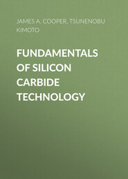 Fundamentals of Silicon Carbide Technology. Growth, Characterization, Devices and Applications