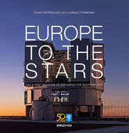 Europe to the Stars. ESO&apos;s First 50 Years of Exploring the Southern Sky