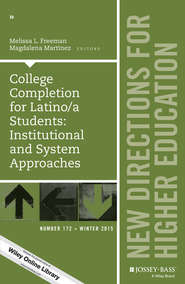 College Completion for Latino/a Students: Institutional and System Approaches. New Directions for Higher Education, Number 172