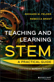 Teaching and Learning STEM. A Practical Guide