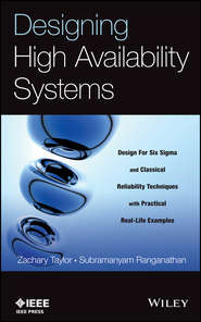 Designing High Availability Systems. DFSS and Classical Reliability Techniques with Practical Real Life Examples