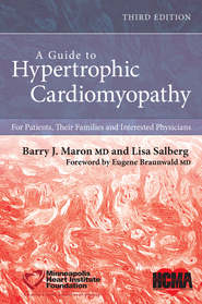 A Guide to Hypertrophic Cardiomyopathy. For Patients, Their Families and Interested Physicians