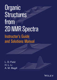 Instructor&apos;s Guide and Solutions Manual to Organic Structures from 2D NMR Spectra, Instructor&apos;s Guide and Solutions Manual