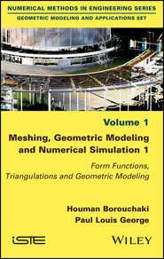 Meshing, Geometric Modeling and Numerical Simulation 1. Form Functions, Triangulations and Geometric Modeling