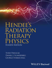 Hendee&apos;s Radiation Therapy Physics