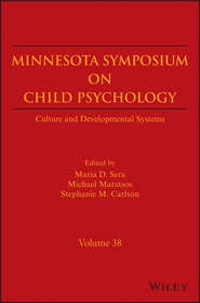 Minnesota Symposium on Child Psychology, Volume 38. Culture and Developmental Systems