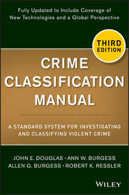 Crime Classification Manual. A Standard System for Investigating and Classifying Violent Crime