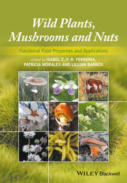 Wild Plants, Mushrooms and Nuts. Functional Food Properties and Applications