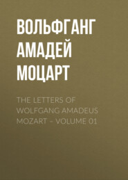 The Letters of Wolfgang Amadeus Mozart – Volume 01