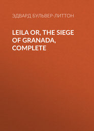 Leila or, the Siege of Granada, Complete