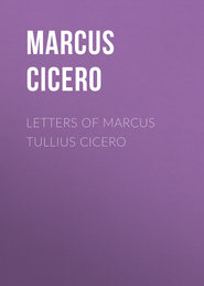 Letters of Marcus Tullius Cicero