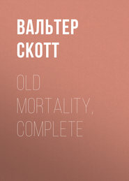 Old Mortality, Complete