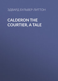 Calderon the Courtier, a Tale