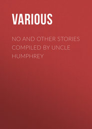 No and Other Stories Compiled by Uncle Humphrey