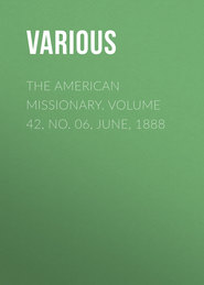 The American Missionary. Volume 42, No. 06, June, 1888