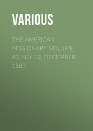 The American Missionary. Volume 43, No. 12, December, 1889