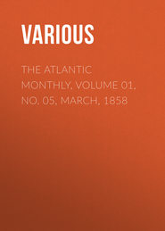 The Atlantic Monthly, Volume 01, No. 05, March, 1858