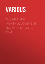 The Atlantic Monthly, Volume 08, No. 49, November, 1861