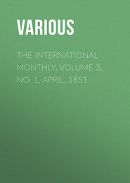 The International Monthly, Volume 3, No. 1, April, 1851