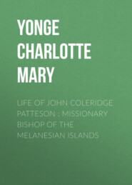 Life of John Coleridge Patteson : Missionary Bishop of the Melanesian Islands