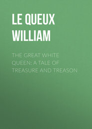 The Great White Queen: A Tale of Treasure and Treason