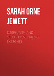 Deephaven and Selected Stories &amp; Sketches