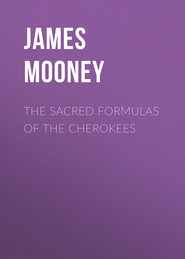 The Sacred Formulas of the Cherokees