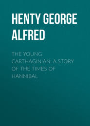 The Young Carthaginian: A Story of The Times of Hannibal