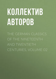 The German Classics of the Nineteenth and Twentieth Centuries, Volume 02