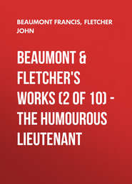 Beaumont &amp; Fletchers Works (2 of 10) – the Humourous Lieutenant