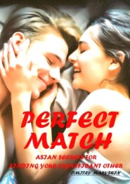 Perfect Match: Asian Secrets for Finding Your Significant Other