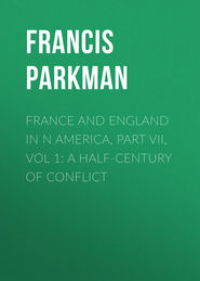 France and England in N America, Part VII, Vol 1: A Half-Century of Conflict