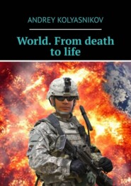 World. From death to life