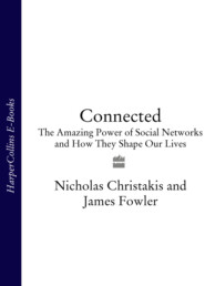 Connected: The Amazing Power of Social Networks and How They Shape Our Lives