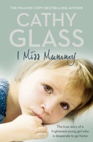 I Miss Mummy: The true story of a frightened young girl who is desperate to go home