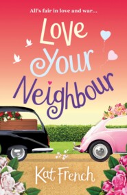 Love Your Neighbour: A laugh-out-loud love from the author of One Day in December