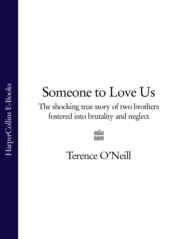 Someone to Love Us: The shocking true story of two brothers fostered into brutality and neglect