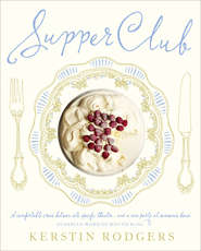 Supper Club: Recipes and notes from the underground restaurant